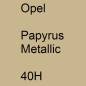 Preview: Opel, Papyrus Metallic, 40H.